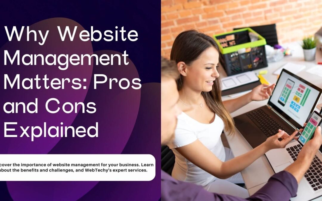 Why Website Management Matters: Pros and Cons Explained